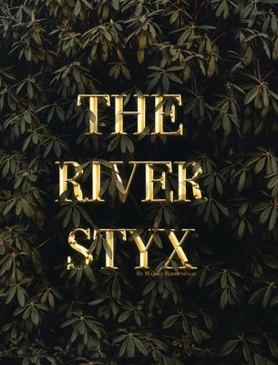 The River Styx by Roosendaal, Maaike