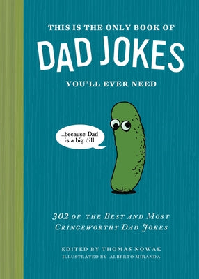 This Is the Only Book of Dad Jokes You'll Ever Need: 302 of the Best and Most Cringeworthy Dad Jokes by Nowak, Thomas
