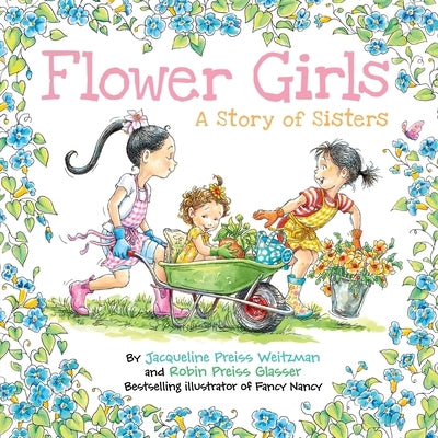 Flower Girls: A Story of Sisters by Weitzman, Jacqueline Preiss