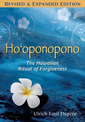 Ho'oponopono: The Hawaiian Ritual of Forgiveness by Dupr&#233;e, Ulrich E.