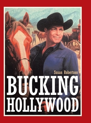 Bucking Hollywood by Robertson, Susan