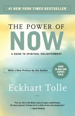 The Power of Now: A Guide to Spiritual Enlightenment by Tolle, Eckhart