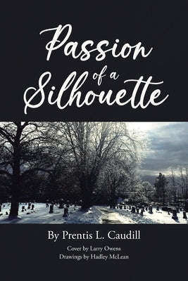 Passion of a Silhouette by Caudill, Prentis L.