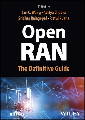 Open Ran: The Definitive Guide by Wong, Ian C.