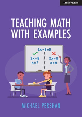 Teaching Math with Examples by Pershan, Michael