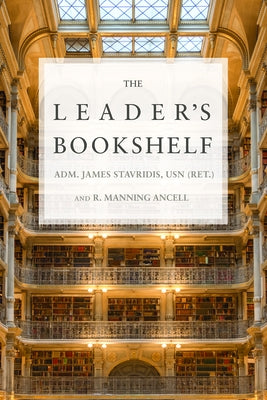 The Leader's Bookshelf by Stavridis, James G.