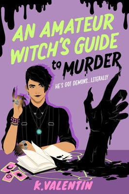An Amateur Witch's Guide to Murder by Valentin, K.