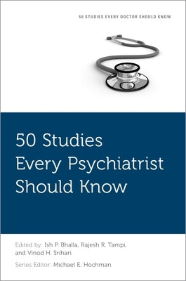 50 Studies Every Psychiatrist Should Know by Bhalla, Ish P.