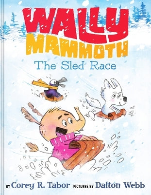 Wally Mammoth: The Sled Race by Tabor, Corey R.