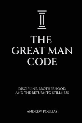 The Great Man Code by Poulias, Andrew