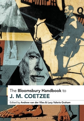 The Bloomsbury Handbook to J. M. Coetzee by Graham, Lucy Valerie