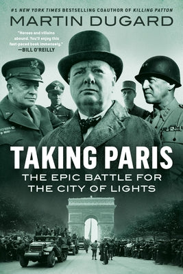 Taking Paris: The Epic Battle for the City of Lights by Dugard, Martin