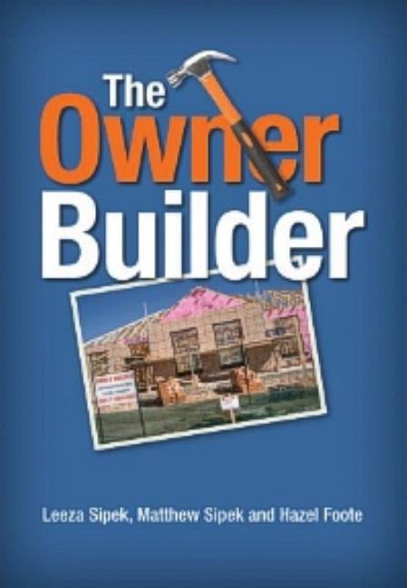 The Owner Builder by Sipek, Leeza