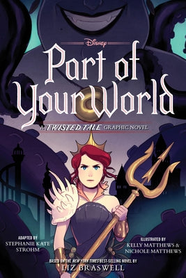 Part of Your World: A Twisted Tale Graphic Novel by Braswell, Liz