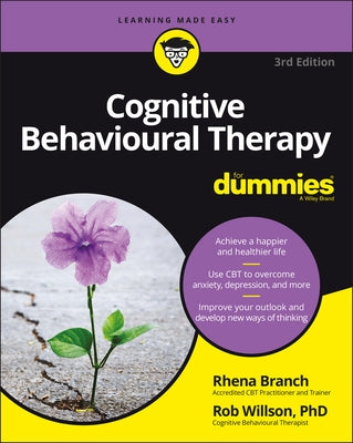 Cognitive Behavioural Therapy for Dummies by Willson, Rob