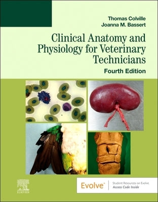 Clinical Anatomy and Physiology for Veterinary Technicians by Colville, Thomas P.