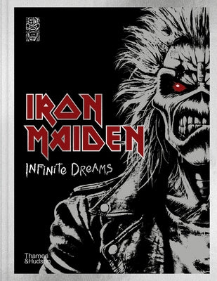 Iron Maiden: Infinite Dreams: The Official Visual History by Harris, Steve