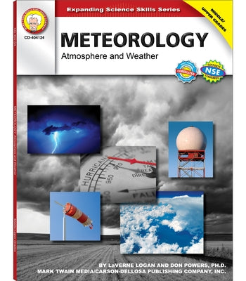 Meteorology, Grades 6 - 12: Atmosphere and Weather by Logan