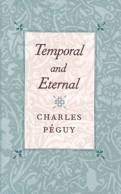 Temporal and Eternal by P&#195;&#169;guy, Charles