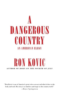 A Dangerous Country: An American Elegy by Kovic, Ron