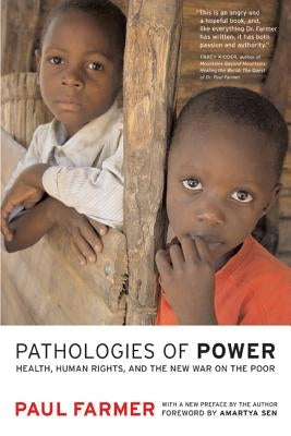 Pathologies of Power: Health, Human Rights, and the New War on the Poor by Farmer, Paul