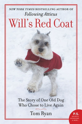 Will's Red Coat: The Story of One Old Dog Who Chose to Live Again by Ryan, Tom