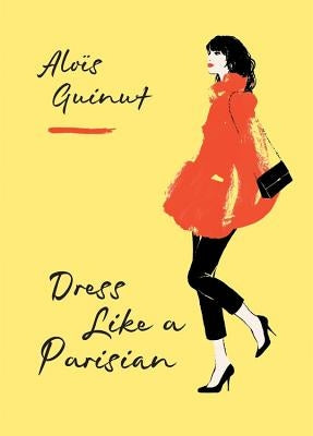 Dress Like a Parisian by Guinut, Alois