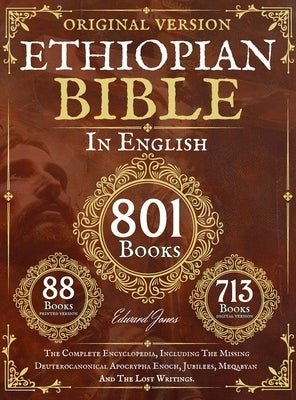 Complete Ethiopian Bible in English - Original Version - 88 Books by Jones, Edward