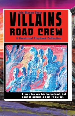 Villains Road Crew by Show, Lirio Blanco