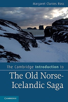 The Cambridge Introduction to the Old Norse-Icelandic Saga by Clunies Ross, Margaret