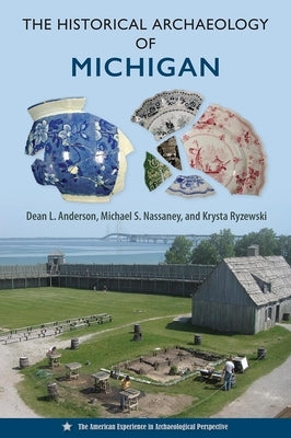 The Historical Archaeology of Michigan by Anderson, Dean L.