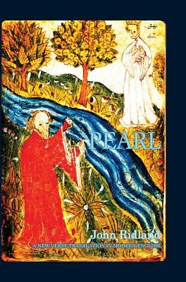Pearl: A New Verse Translation in Modern English by Ridland, John