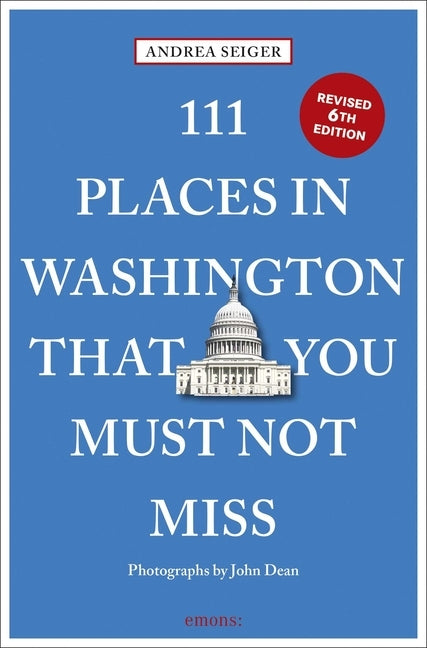 111 Places in Washington, DC That You Must Not Miss by Seiger, Andrea