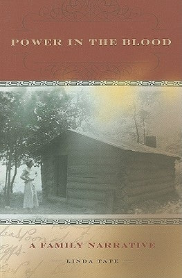Power in the Blood: A Family Narrative by Tate, Linda