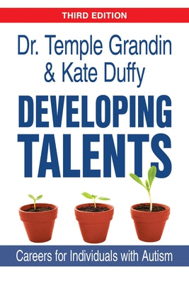 Developing Talents: Careers for Individuals with Autism by Grandin, Temple