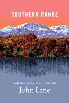Southern Range: Collected Longer Poems, 1980-2022 by Lane, John