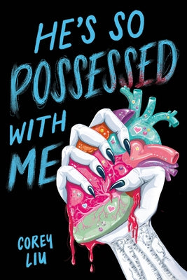 He's So Possessed with Me by Liu, Corey