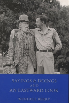 Sayings and Doings and an Eastward Look by Berry, Wendell