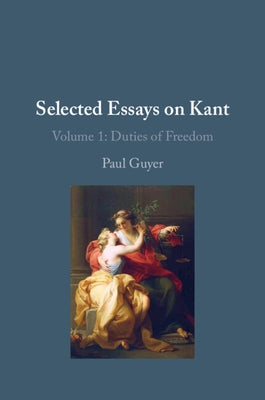 Selected Essays on Kant I by Guyer, Paul