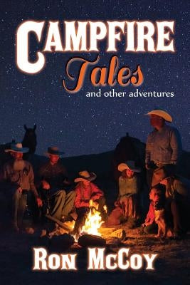 Campfire Tales: And Other Adventures by McCoy, Ron