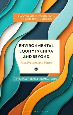 Environmental Equity in China and Beyond: Past, Present, and Future by Nylan, Michael