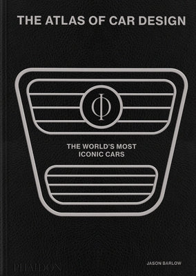 The Atlas of Car Design: The World's Most Iconic Cars (Onyx Edition) by Barlow, Jason