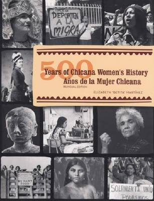 500 Years of Chicana Women's History / 500 Años de la Mujer Chicana: Bilingual Edition by Mart&#195;&#173;nez, Elizabeth Betita