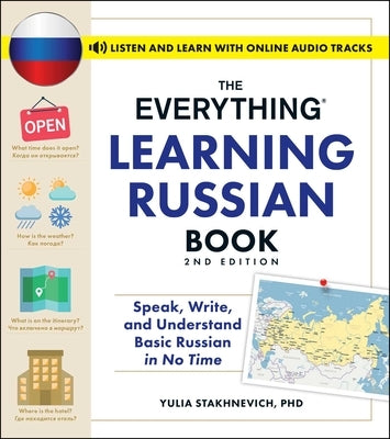 The Everything Learning Russian Book, 2nd Edition: Speak, Write, and Understand Basic Russian in No Time by Stakhnevich, Yulia