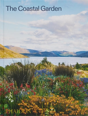 The Coastal Garden by Editors, Phaidon