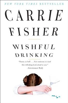 Wishful Drinking by Fisher, Carrie