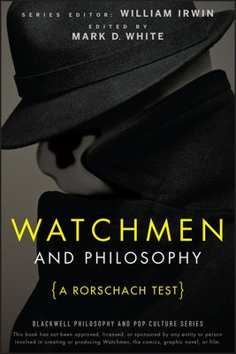 Watchmen and Philosophy by Irwin, William