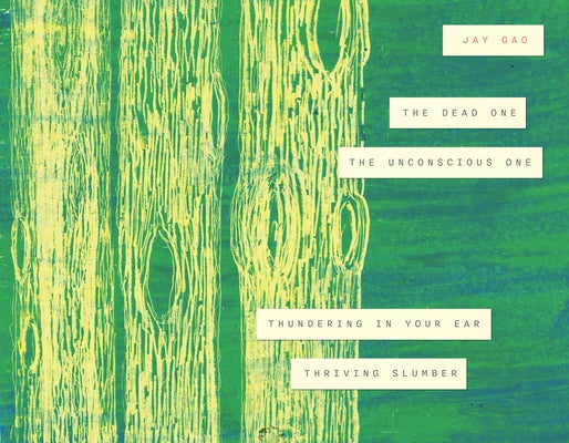 The Dead One, the Unconscious One, Thundering in Your Ear, Thriving Slumber by Gao, Jay