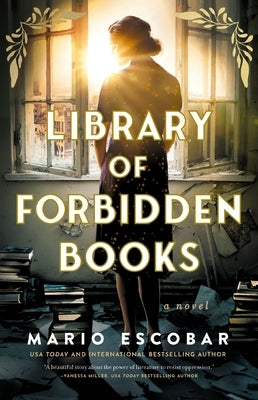 Library of Forbidden Books: A Sweeping Historical Fiction Novel about a Librarian Protecting Banned Books in Nazi Germany by Escobar, Mario