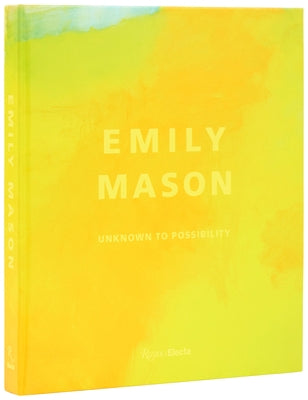 Emily Mason: Unknown to Possibility by Almino, Elisa Wouk